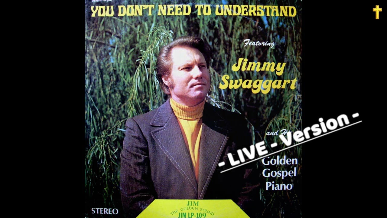 You Don't Need To Understand LIVE-Version by Jimmy Swaggart