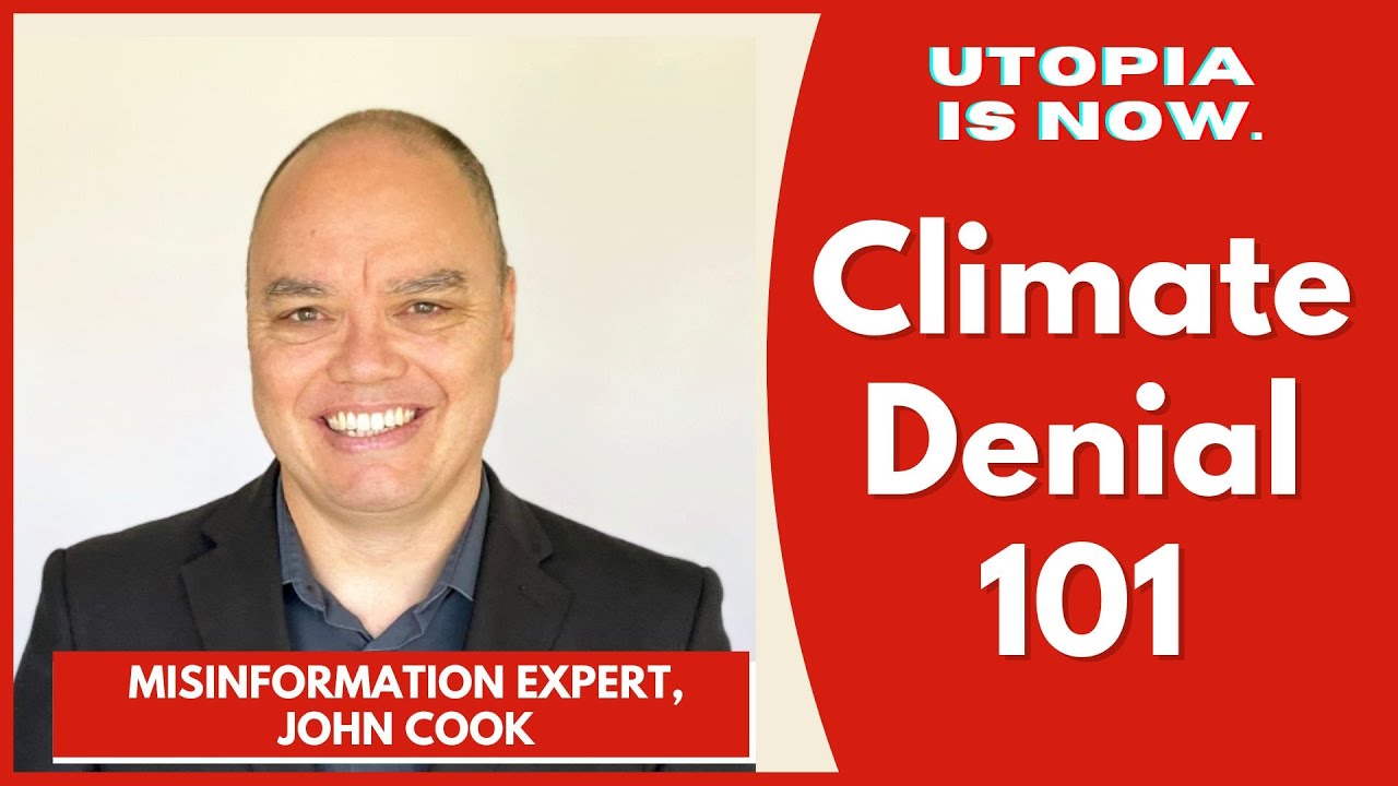 Misinformation 101: Climate Change Denial and How to Fight Back | Dr. John Cook, PhD