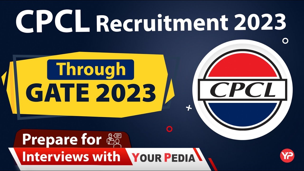 CPCL Recruitment through GATE 2023 | Notification out | PSU through GATE 2023 notifications