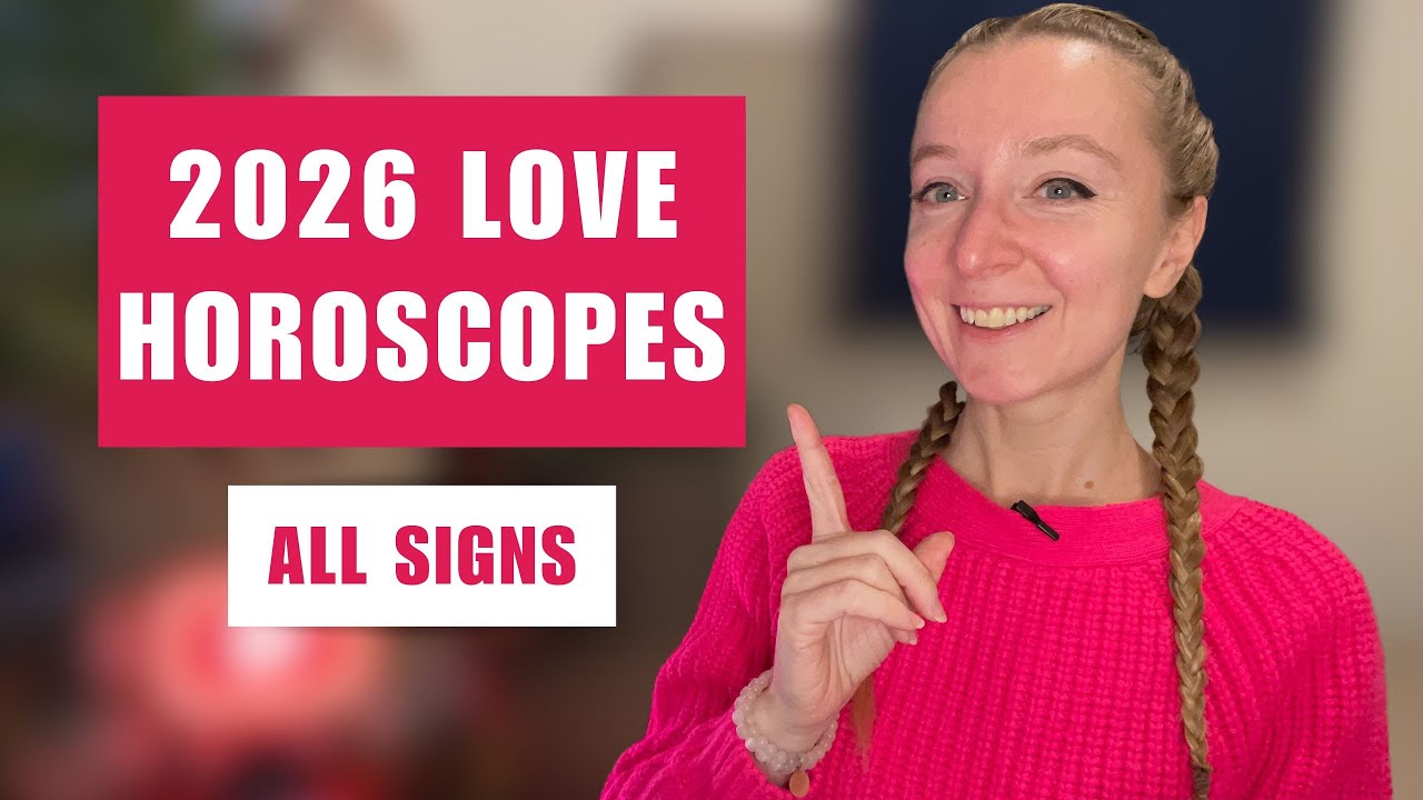 2026 LOVE HOROSCOPES. All signs.