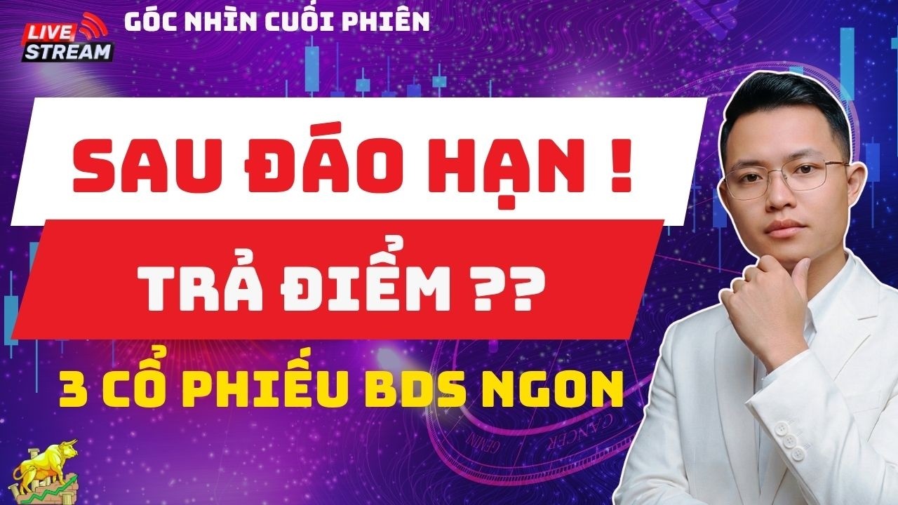 Sau Đ&aacute;o hạn - Trả Điểm Hay Tăng Tiếp? 3 M&atilde; BĐS Đ&aacute;ng Mua Ngay L&uacute;c N&agrave;y!