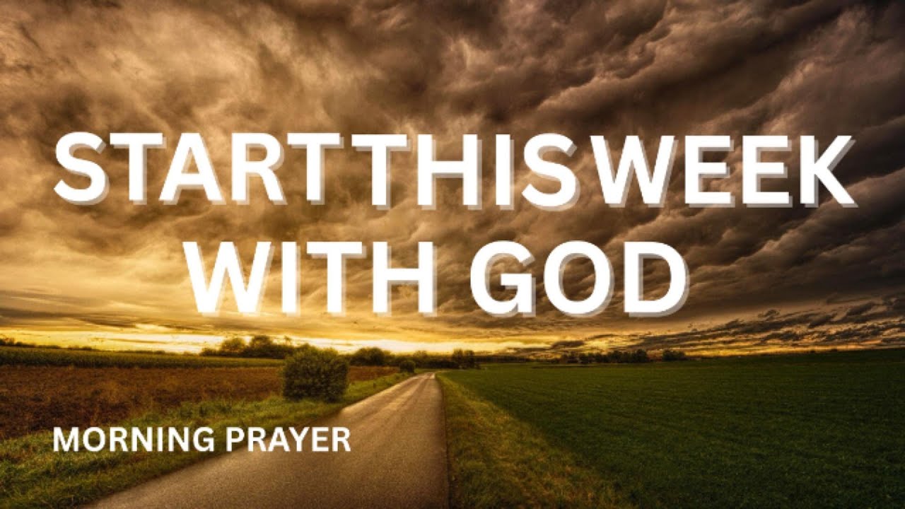 This Prayer Will Transform Your Week | Start Strong With God