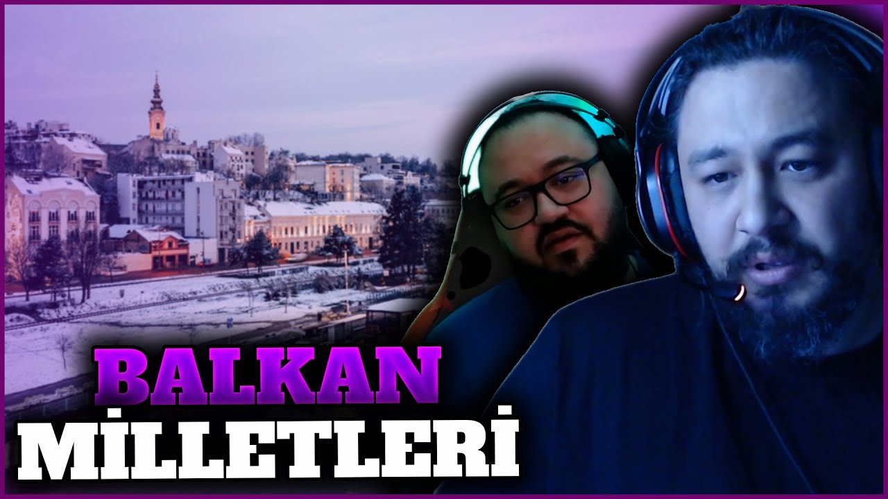 Balkan Milletleri ve Ülkeleri w/@Jahrein