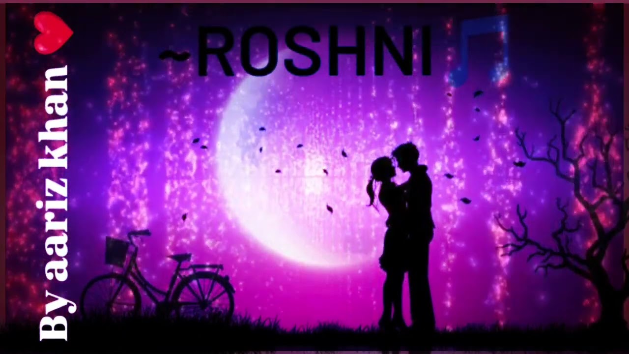 ~Roshni 🌸 ||by aariz khan 😎||new song 🎵||#song