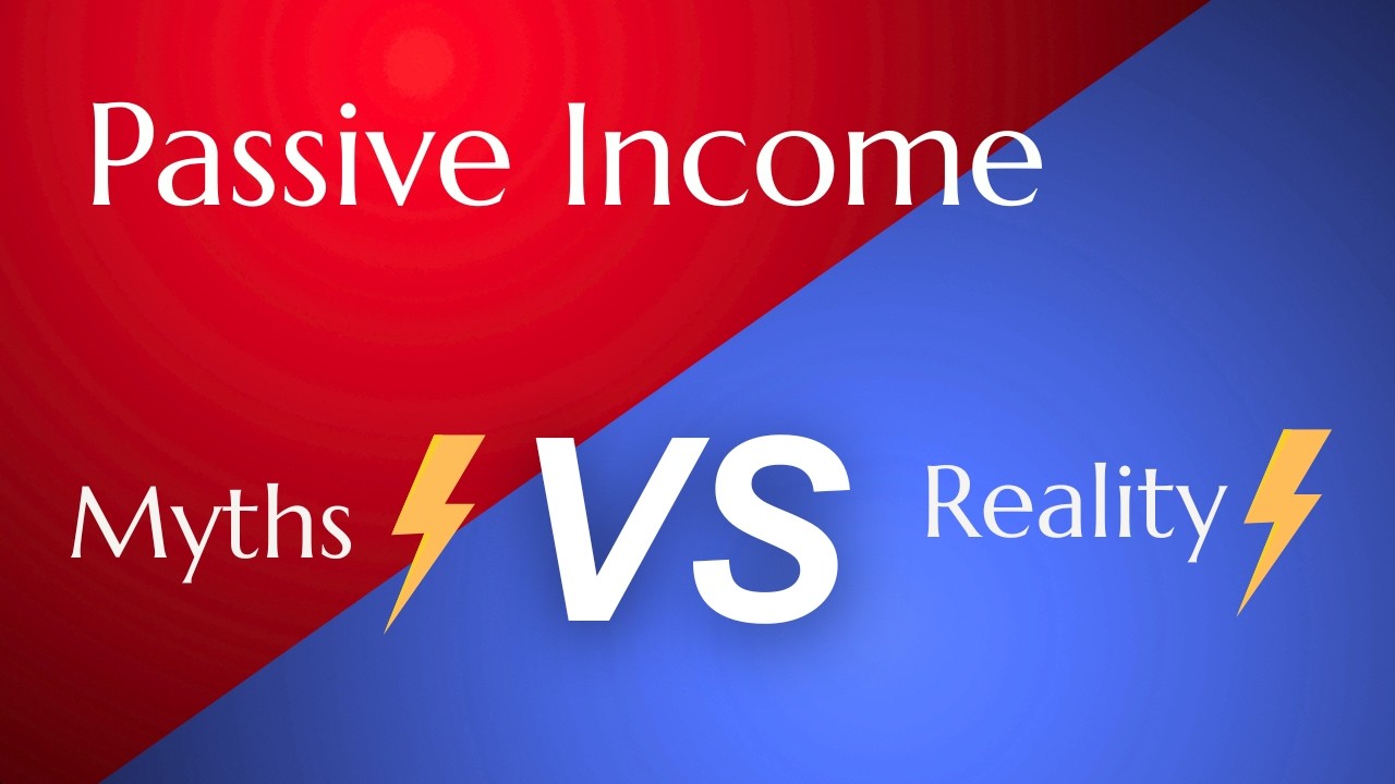 | Passive Income Myths Vs Reality |