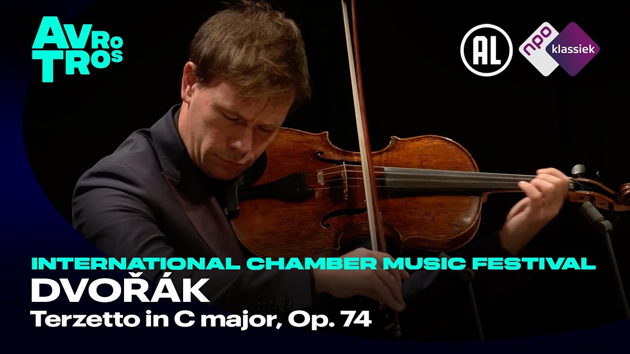 Dvořák: Terzetto in C major, Op. 74 - International Chamber Music Festival Utrecht - Live concert HD