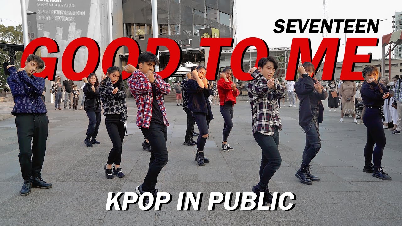 [KPOP IN PUBLIC] SEVENTEEN (세븐틴) - GOOD TO ME | Dance Cover by OneForAll MELBOURNE AUSTRALIA