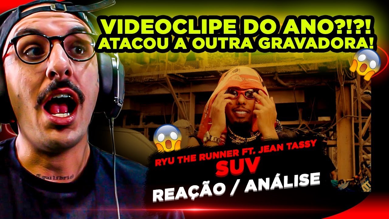 VIDEOCLIPE DO ANO?!?!?! RYU THE RUNNER - SUV FT. JEAN TASSY [REAÇÃO/ ANÁLISE]