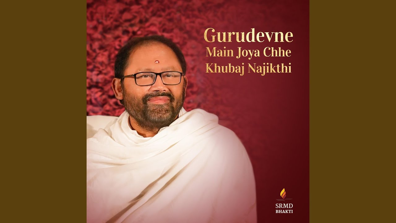 Gurudevne Main Joya Chhe Khubaj Najikthi
