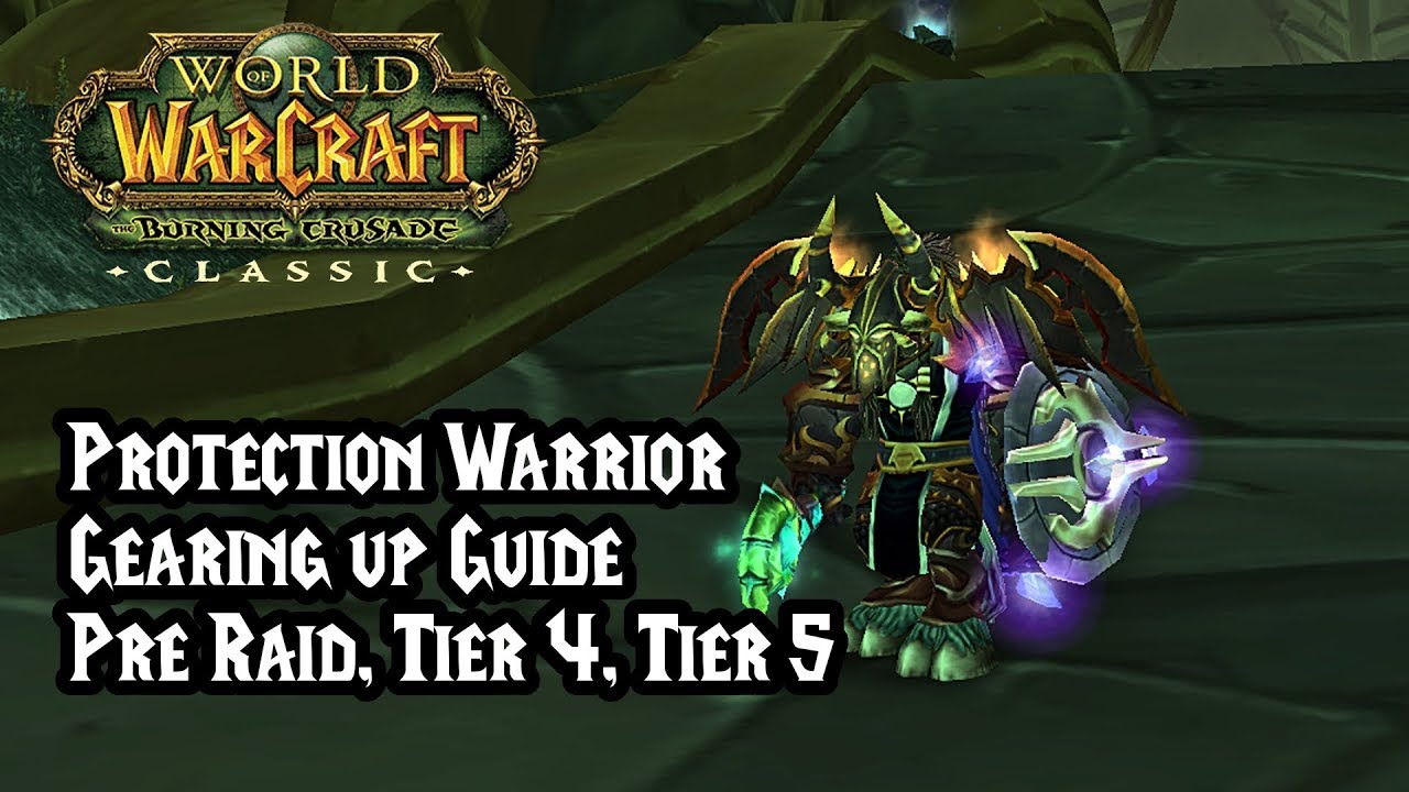 World of Warcraft: Burning Crusade Classic - Protection Warrior pre-Raid/ Tier 4/ Tier 5 Gear Guide