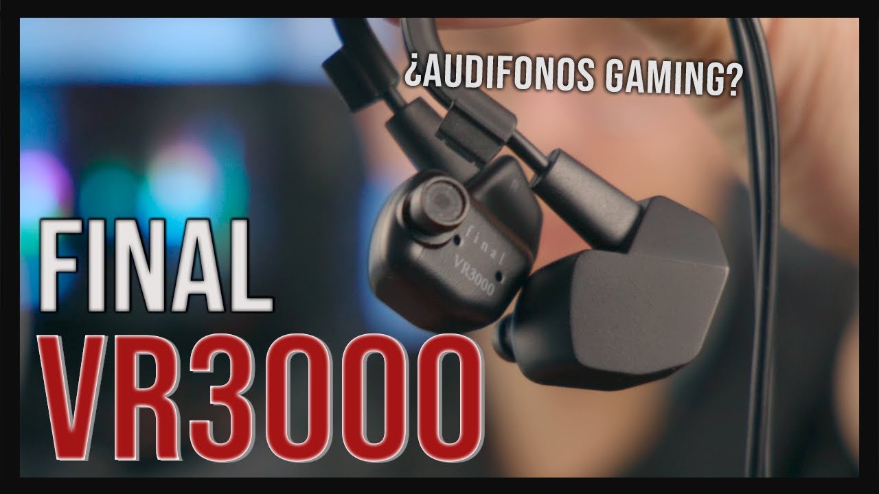 Review/Opinión - Final VR3000 - ¡IEM para gaming!