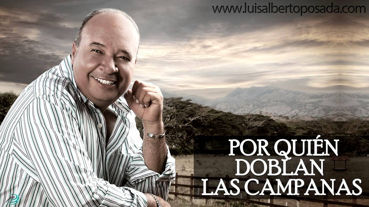 Luis Alberto Posada - Por Quien Doblan Las Campanas (Audio Oficial)
