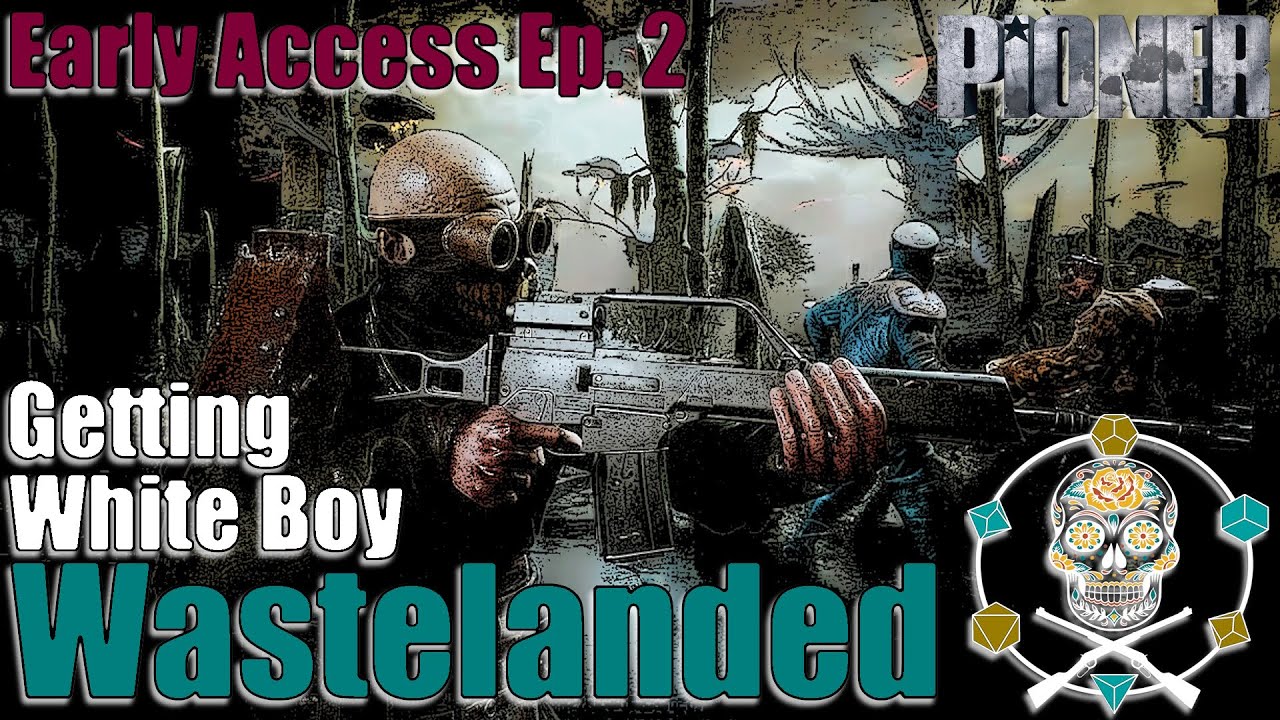 Getting White Boy Wastelanded! | Pioner Early Access | With @ReaPerxPC