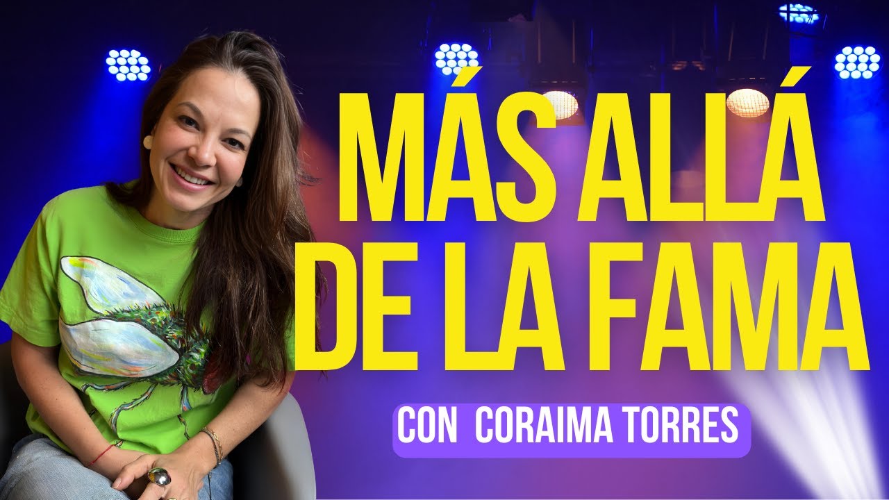 Ep.245 🎭 Coraima Torres: secretos, retos y pasiones detrás de su carrera icónica