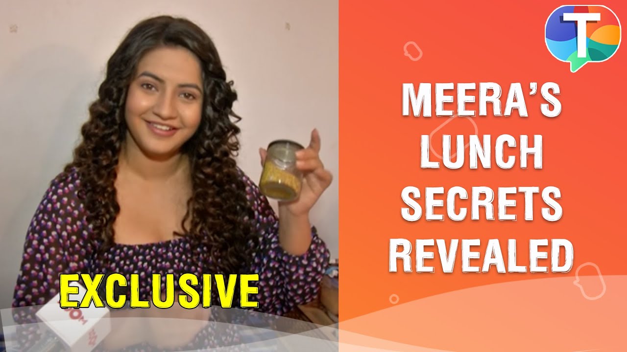 Meera Deosthale REVEALS her lunch box secrets | Exclusive