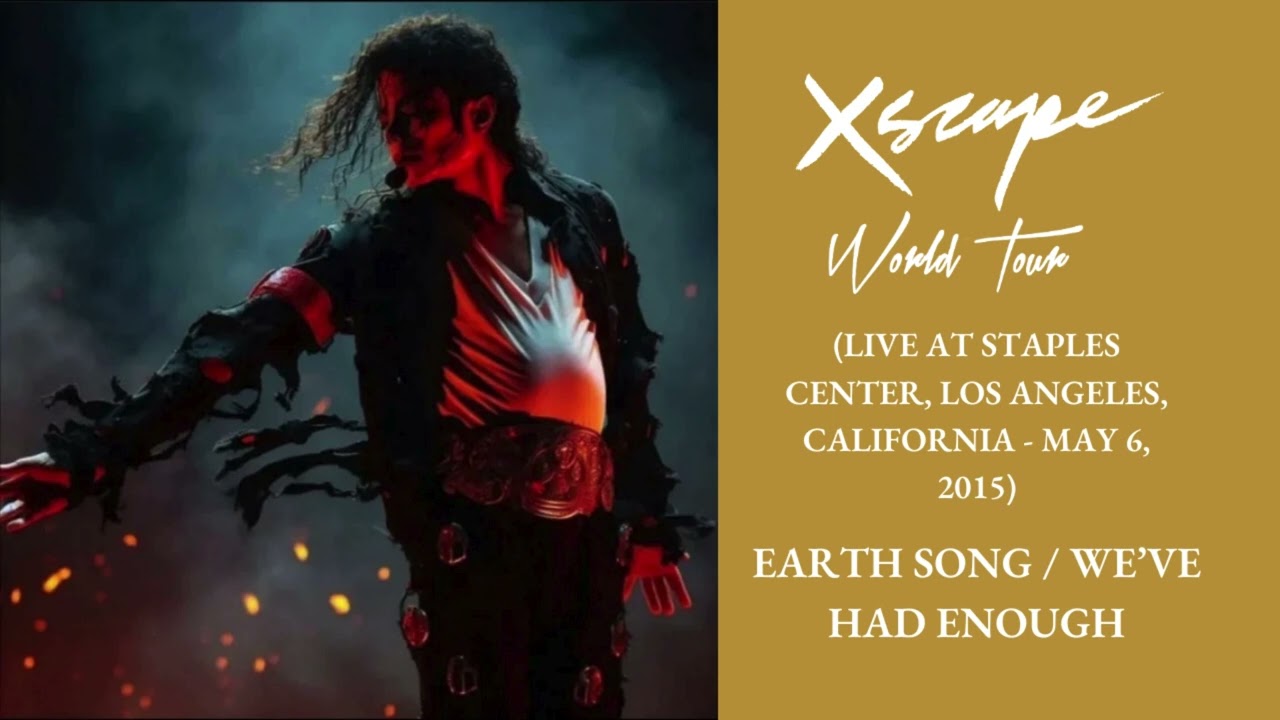15. EARTH SONG / WE'VE HAD ENOUGH | XSCAPE TOUR 2015 FANMADE | Michael Jackson