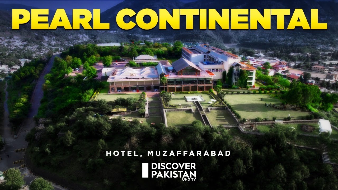 Pearl Continental Hotel Muzaffarabad | Review - Food, Prices, Service | Hotel for You