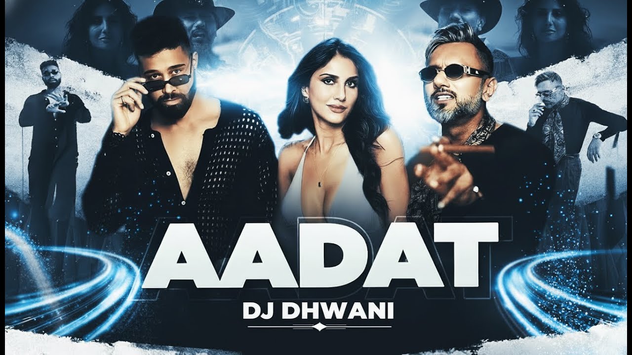 Aadat (Remix) - DJ Dhwani | Yo Yo Honey Singh X AP Dhillon | Remix Song