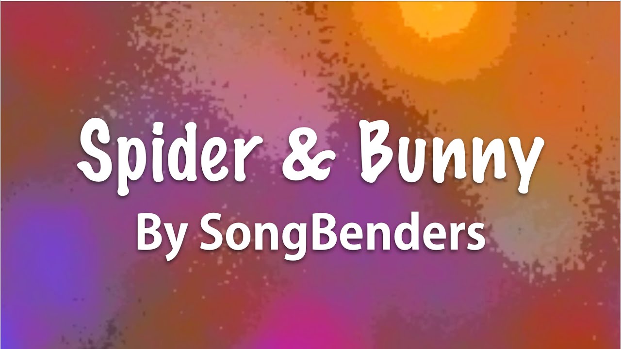 Spider & Bunny — A song for those too busy to clean