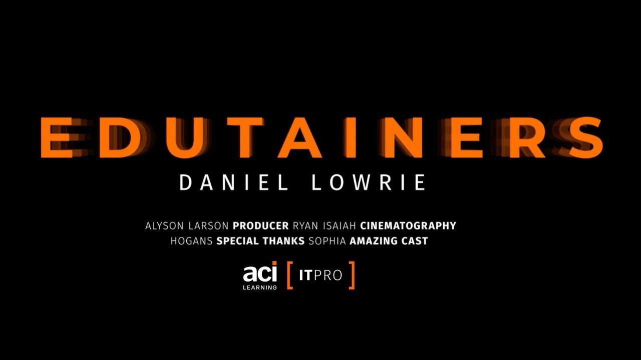 ITPro Edutainer Daniel Lowrie's Story