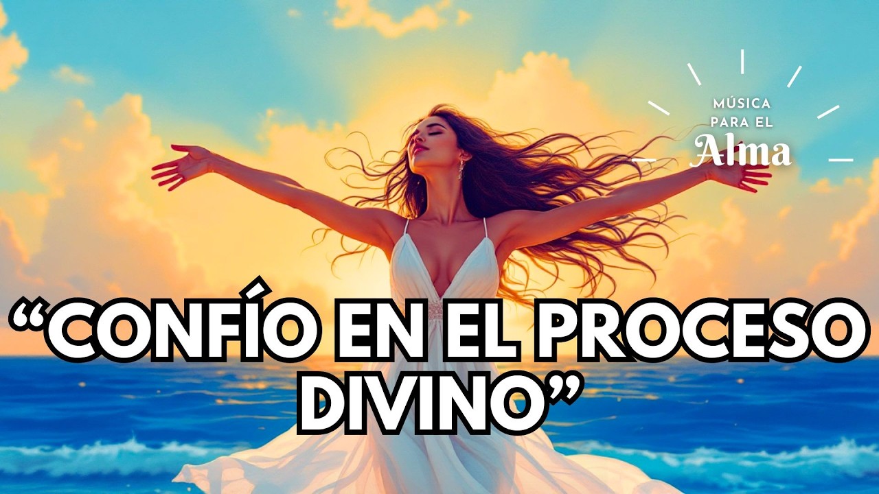 🌊✨ CONF&Iacute;O EN EL PROCESO DIVINO | Mantra de Fe, Rendici&oacute;n y Milagros 🙏💫