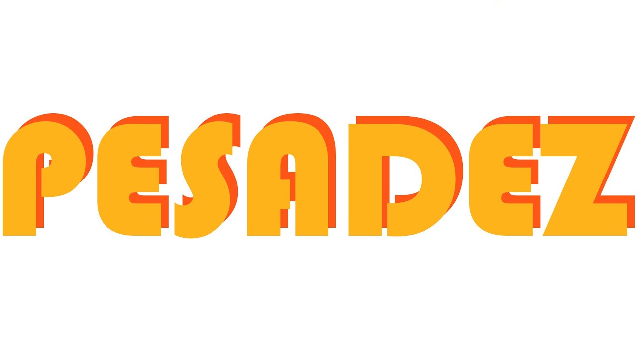 PESADEZ
