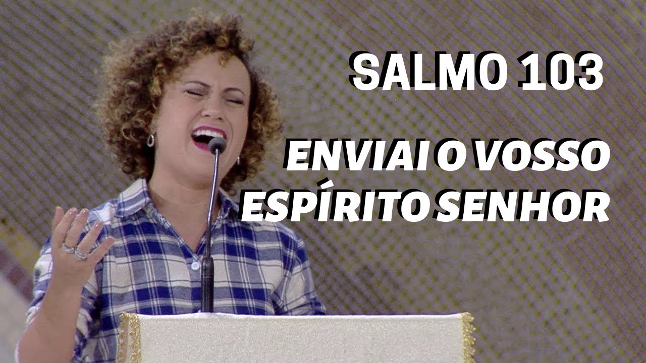 #VIGILIAPASCAL - SALMO 103 - ANA LÚCIA