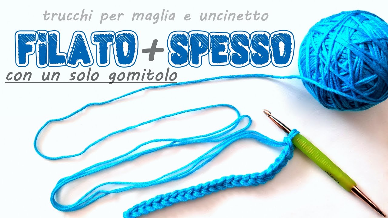 uncinetto e maglia - filato più spesso con un solo gomitolo trucco geniale