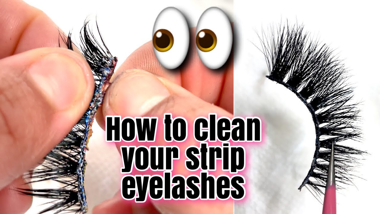 HOW TO CLEAN STRIP EYELASHES AND MAKE THEM LAST!
