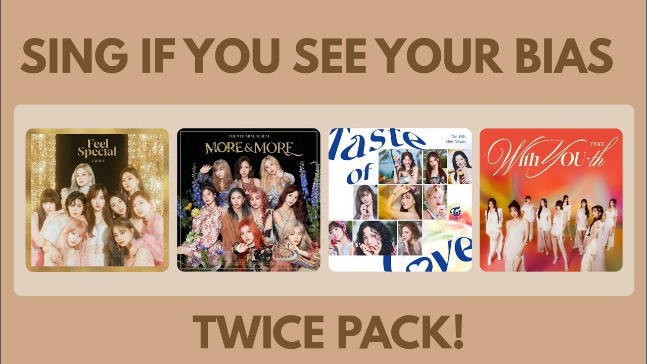 SING IF YOU SEE YOUR BIAS — TWICE PACK!