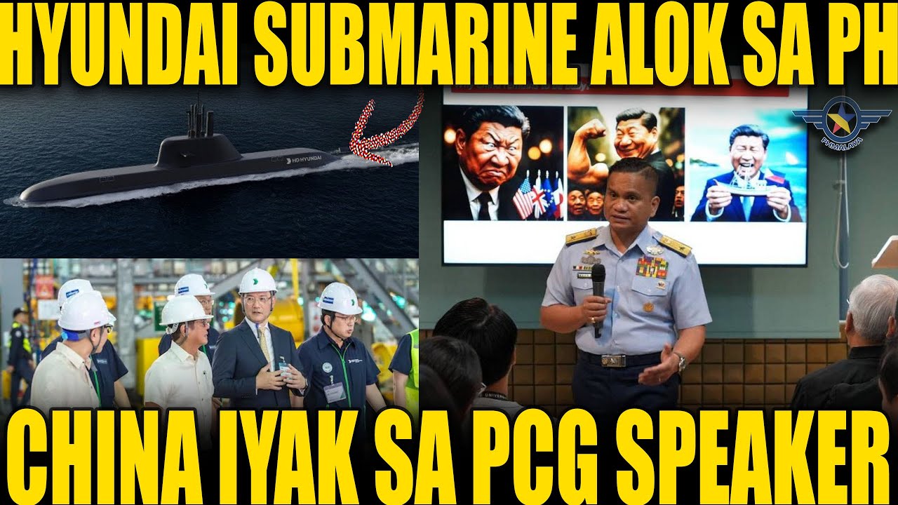 HD HYUNDAI NAG-ALOK NG SUBMARINE SA PILIPINAS | CHINA HINDI KINAYA SI PCG JAY TARRIELA