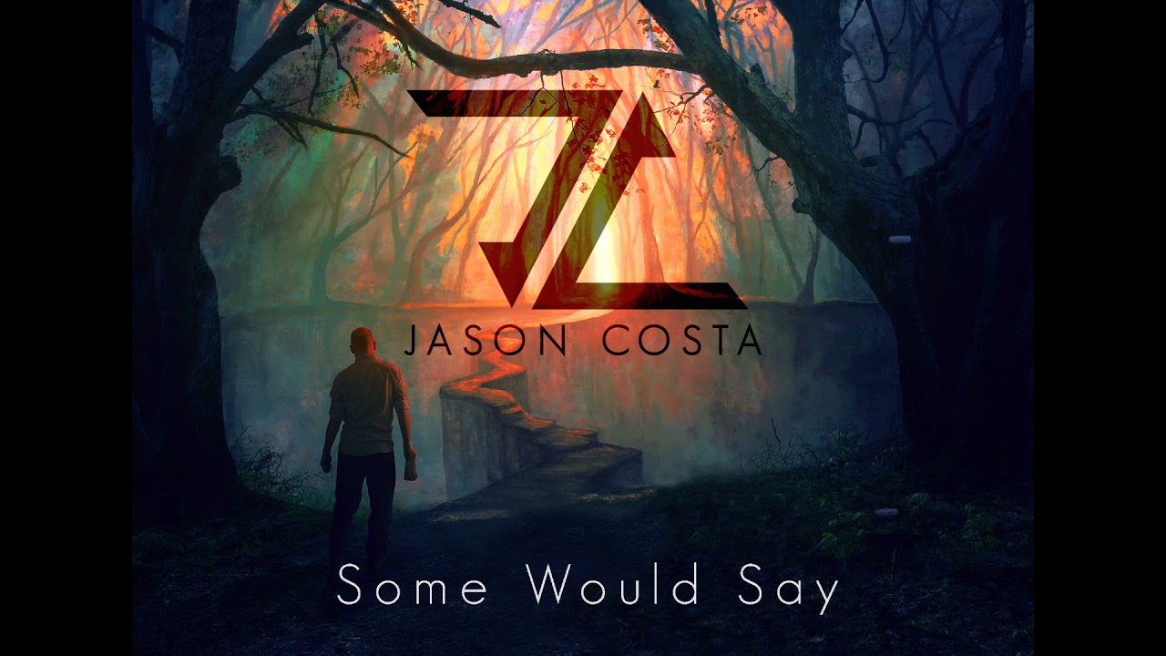 Jason Costa   Some Would Say