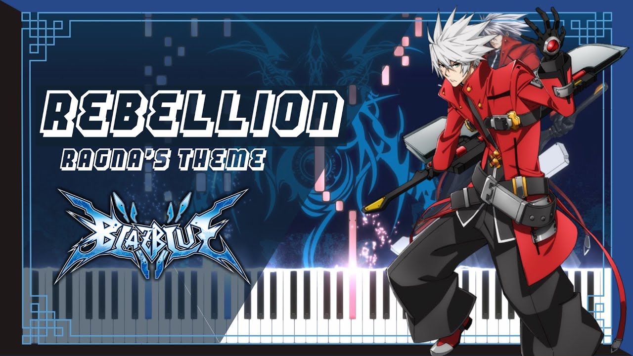 Rebellion (Ragna's Theme) - BlazBlue || Piano Synthesia