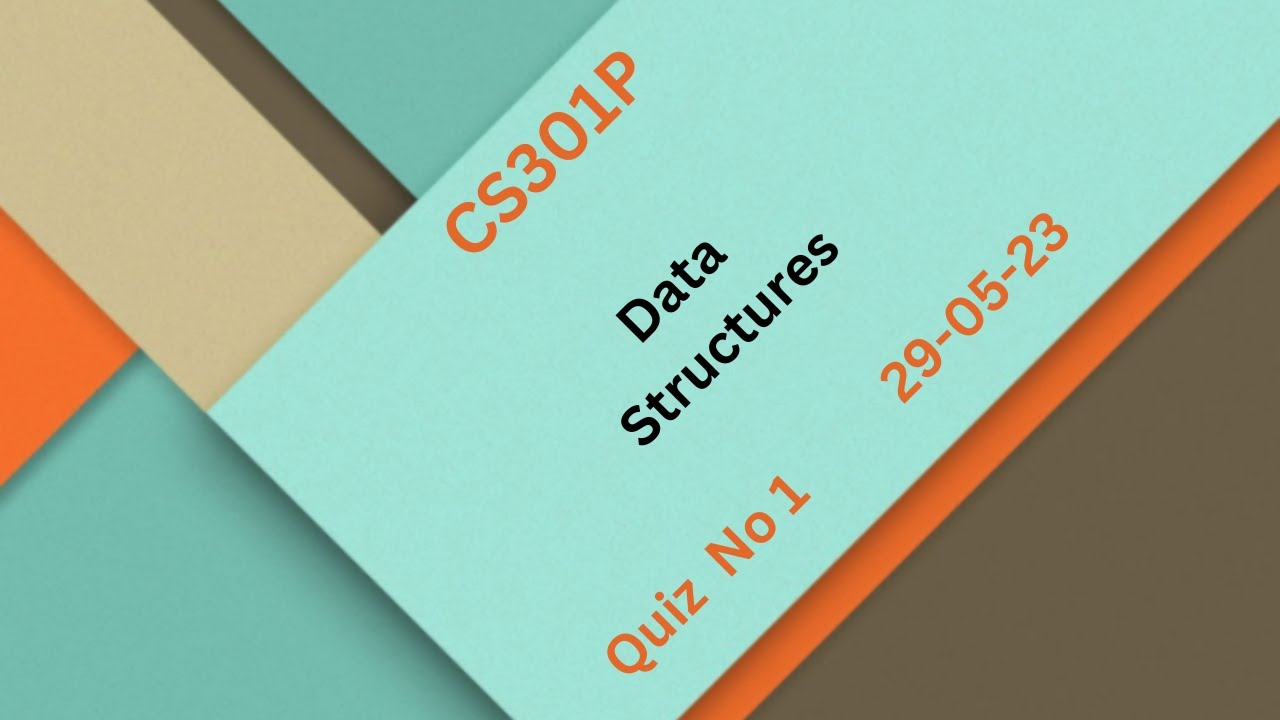 CS301P Data Structures (Lab 1, 2) Quiz Solution