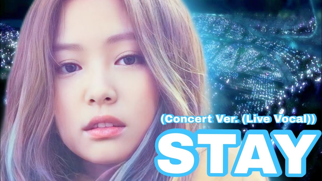 Stay BLACKPINK (Concert Ver. (Live Vocal))