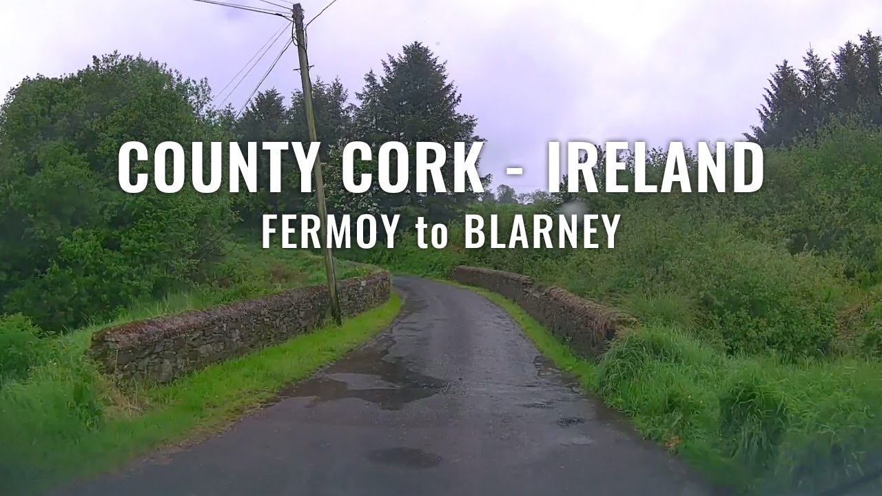 County Cork, Ireland - Fermoy to Blarney