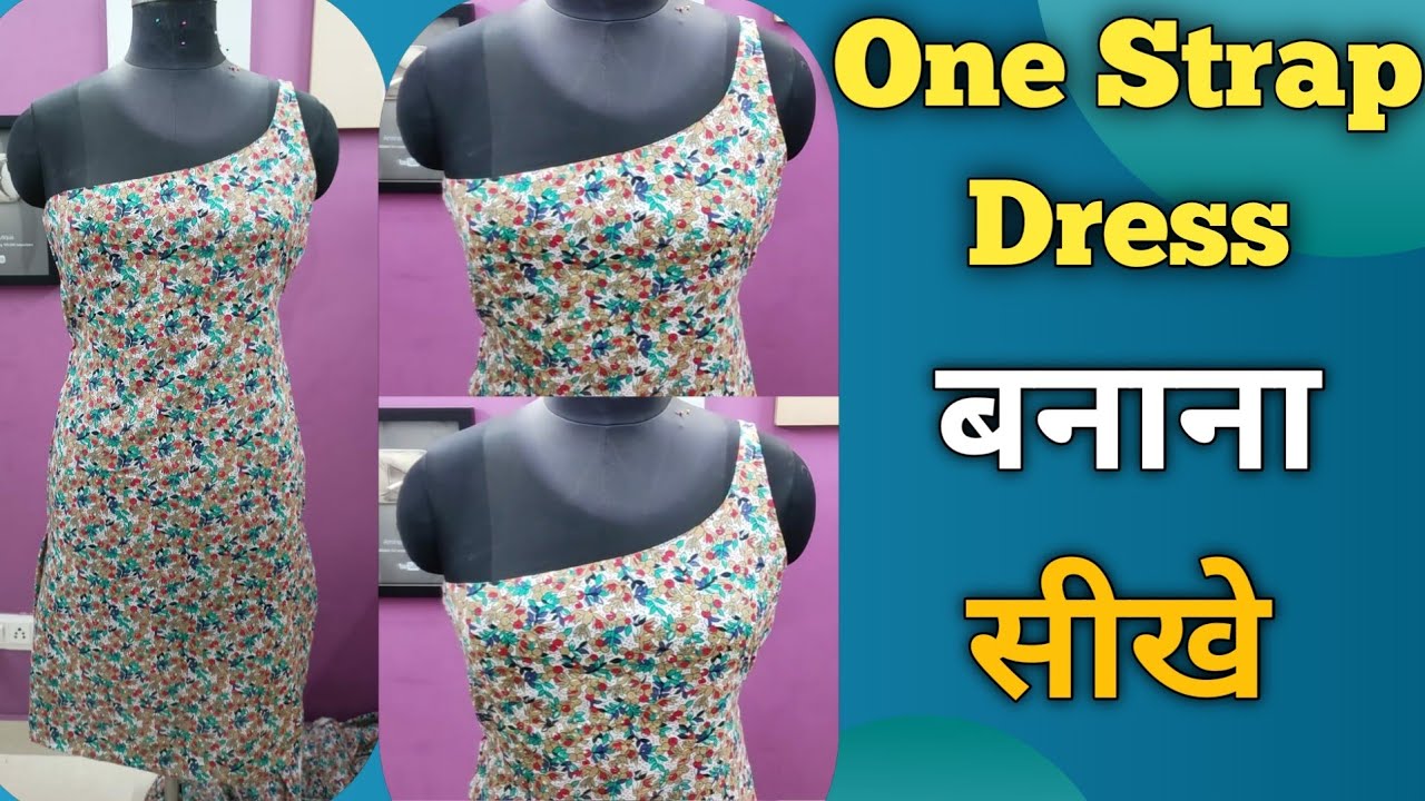 How to make One Shoulder One Strap Dress Cutting & Stitching