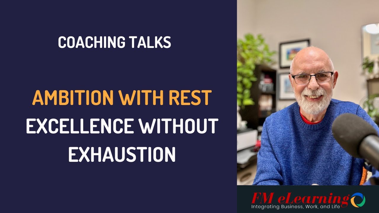 COACHING TALK SERIES: The Leadership Balance Ambition with Rest, Excellence Without Exhaustion