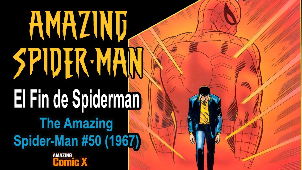 EL FIN DE SPIDERMAN | Spider-Man No More - The Amazing Spider-Man #50 (1967)