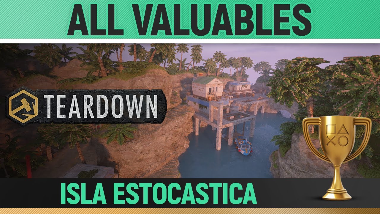 Teardown - All Valuables - Isla Estocastica