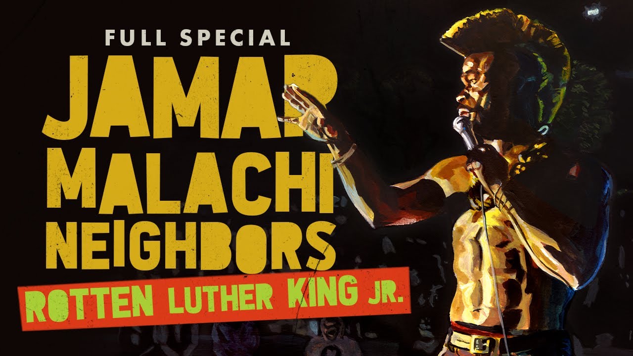 ROTTEN LUTHER KING JR | Jamar Malachi Neighbors (FULL SPECIAL)