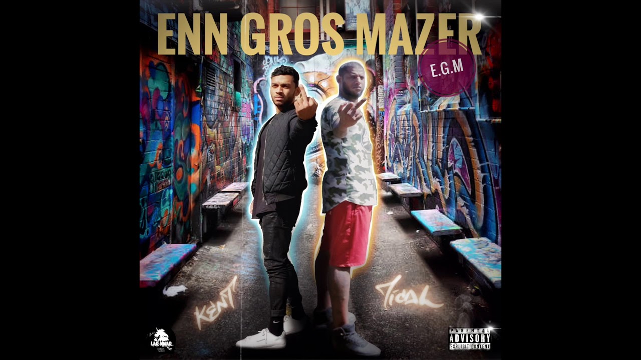 Enn Gros Mazer (E.G.M) - Jkent X TicalaciT