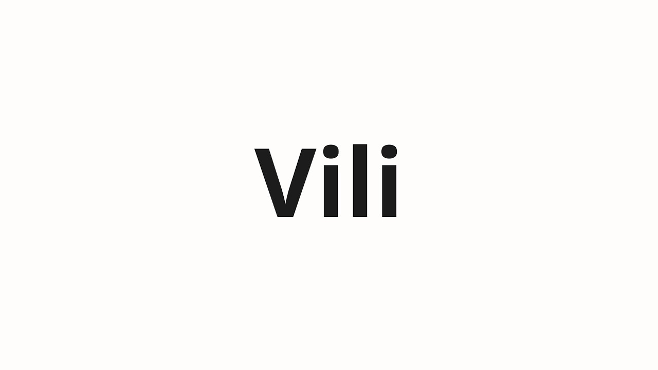 Как произносить Vili