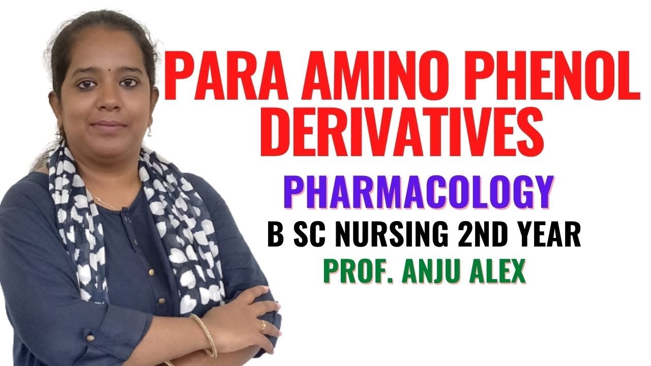 Para Amino Phenol Derivatives II B Sc Nursing 2nd Year II Pharmacology II Anju Mam II