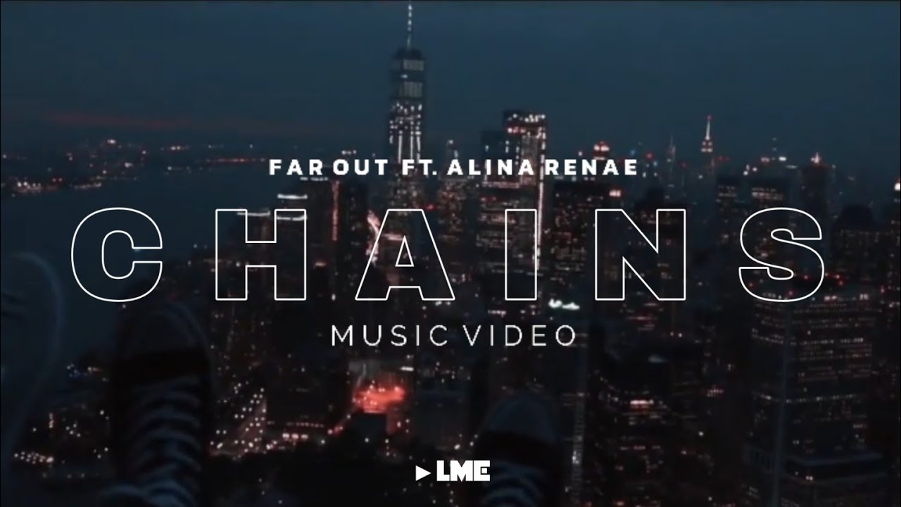 Far Out - Chains (feat. Alina Renae) (Music Video Edit)