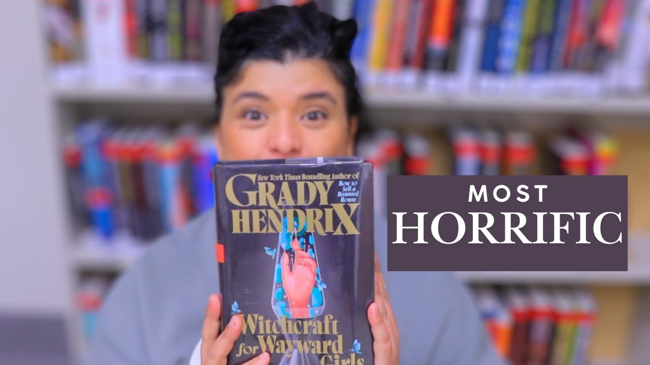 MOST DISTURBING Witchcraft for Wayward Girls by Grady Hendrix