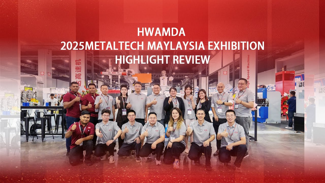 highlights of Hwamda at 2025 METALTECH Malaysia Exhibition