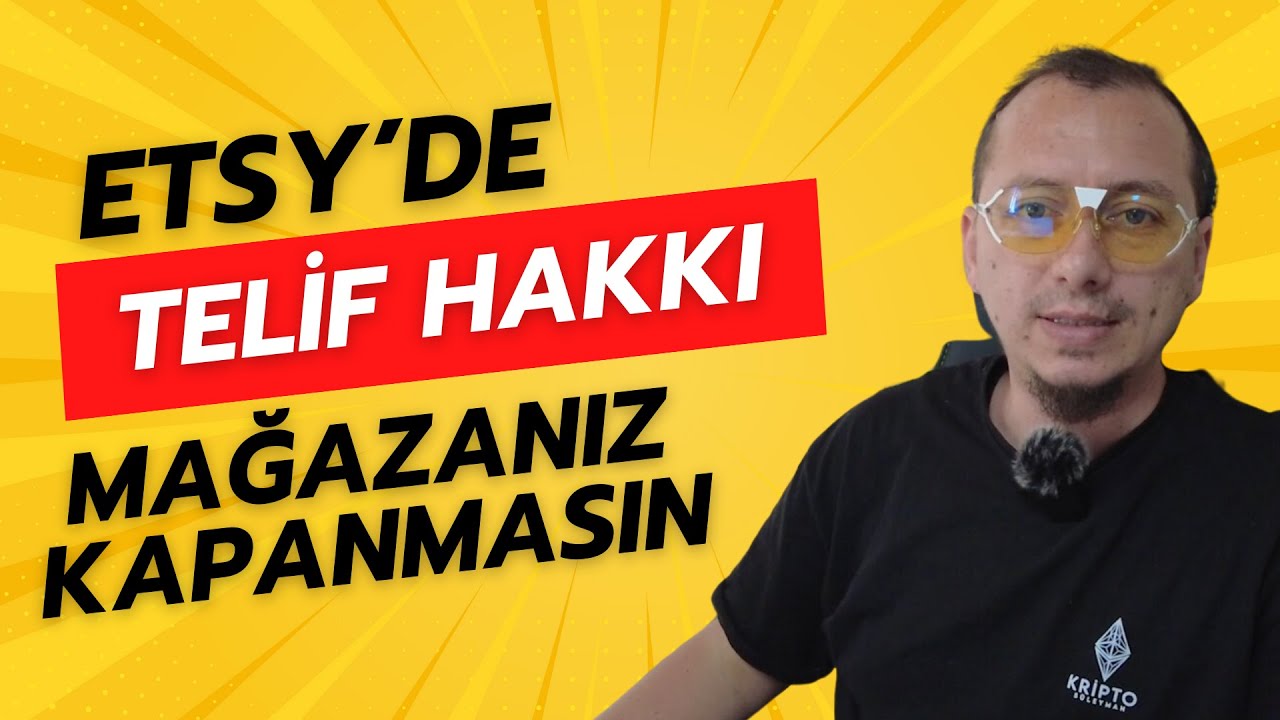 ETSY Telif Hakkı - Fikri M&uuml;lkiyet Hakkı - Mağazanız Kapanmasın!