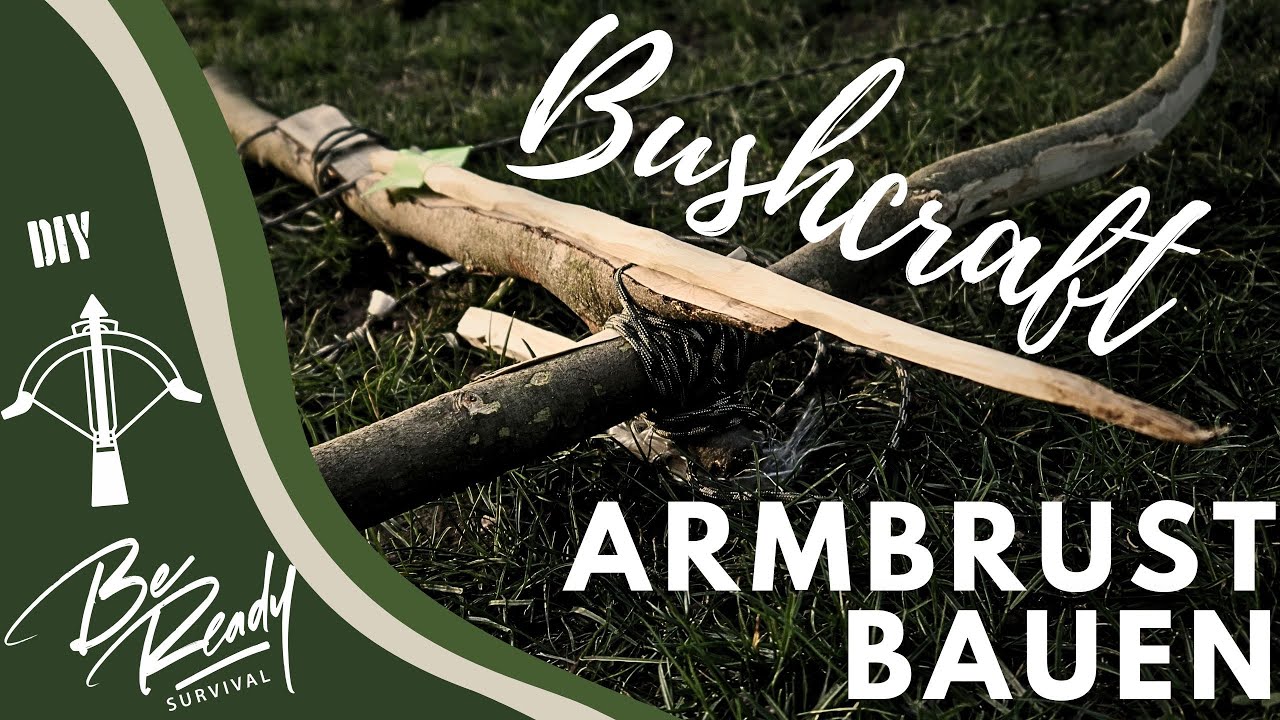 Bushcraft und Survival Armbrust selber bauen - Building a Crossbow primitiv - DIY