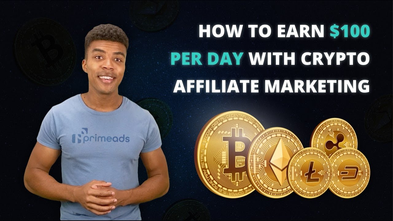 How to Make 100$ Per Day with Crypto Affiliate Marketing